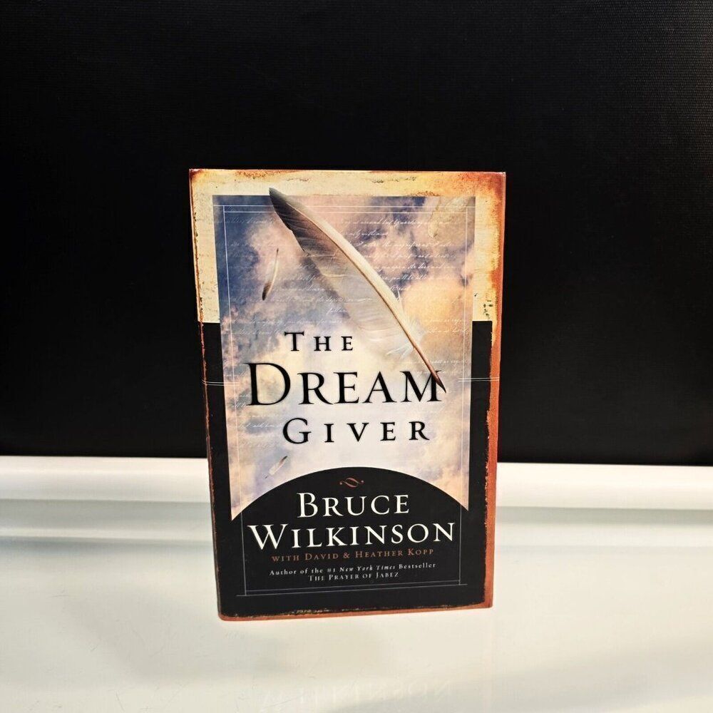 The Dream Giver By Bruce Wilkinson 2003 Hardcover Book With Scripture Quotations